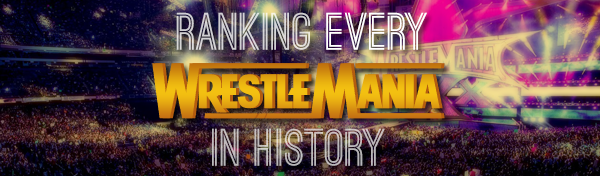Ranking Every WrestleMania Header