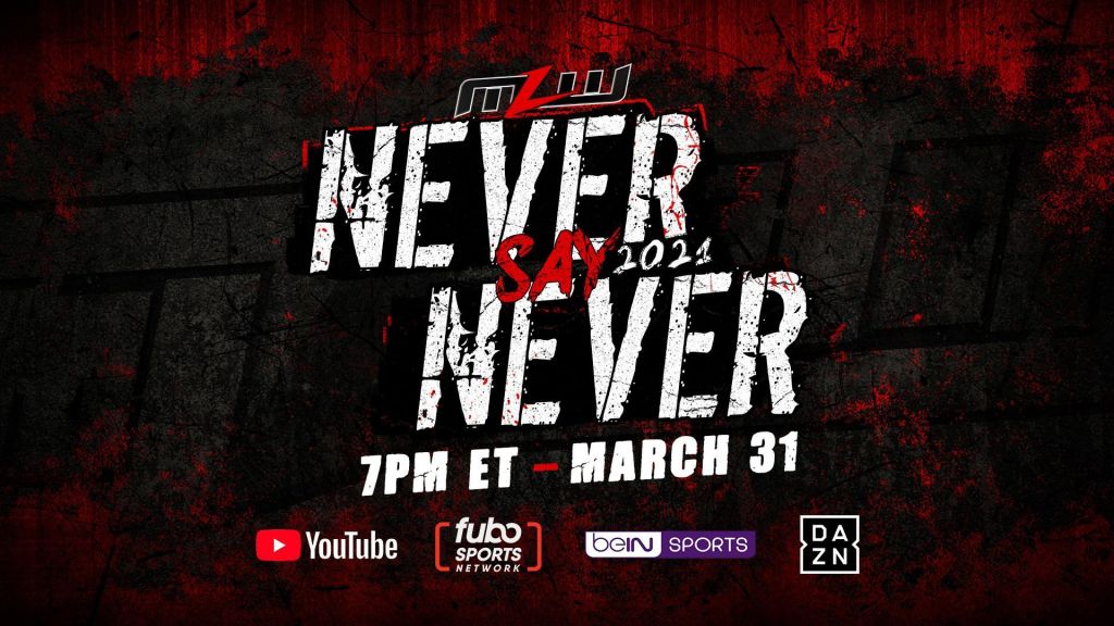 MLW Never Say Never To Air On March 31