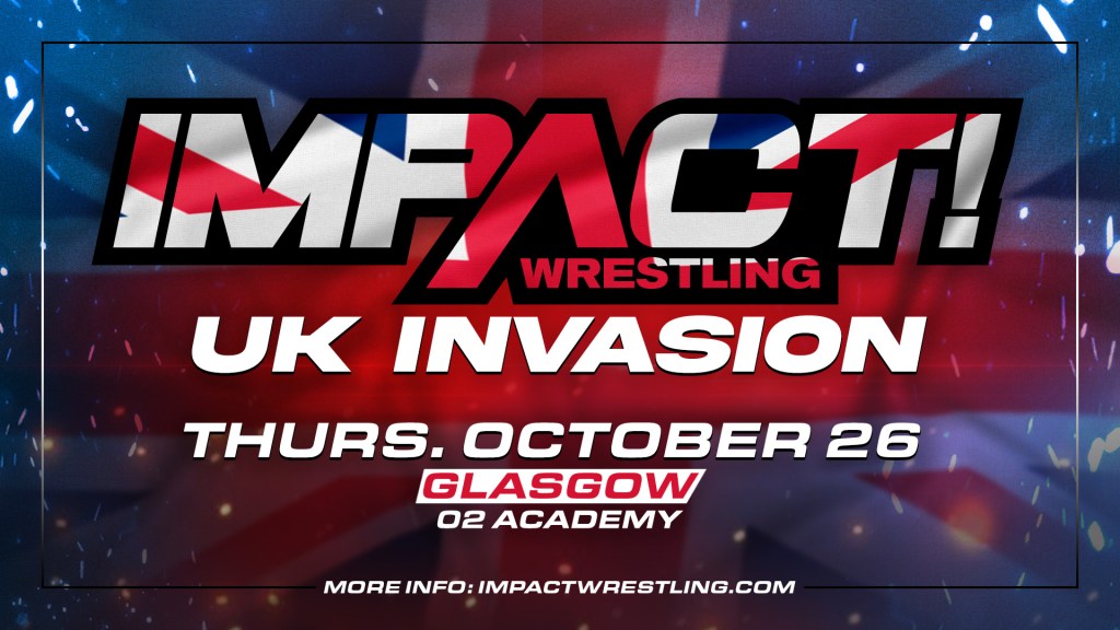 IMPACT Wrestling UK Invasion Glasgow