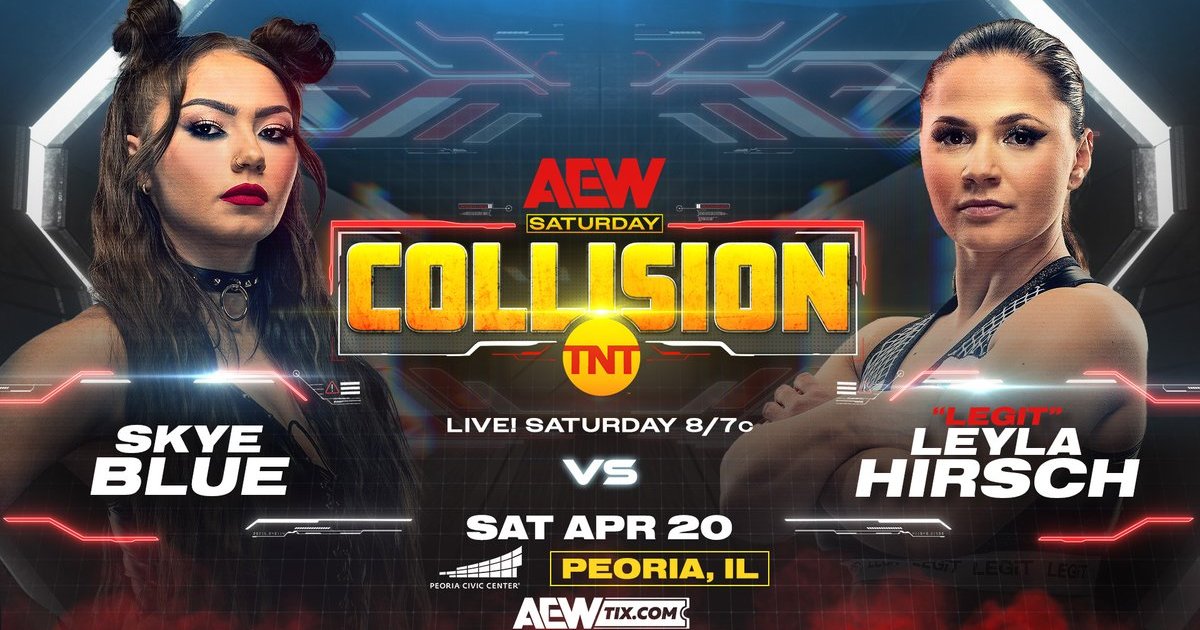 Skye Blue vs. Leyla Hirsch, More Added To 4/20 AEW Collision