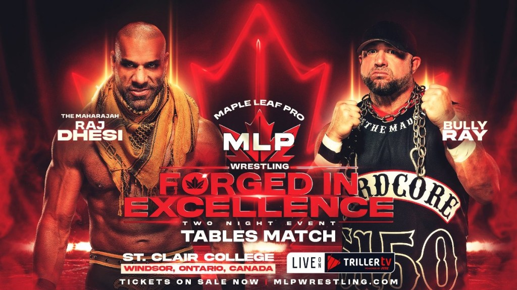 Maple Leaf Pro Wrestling Forged In Excellence Raj Dhesi Bully Ray