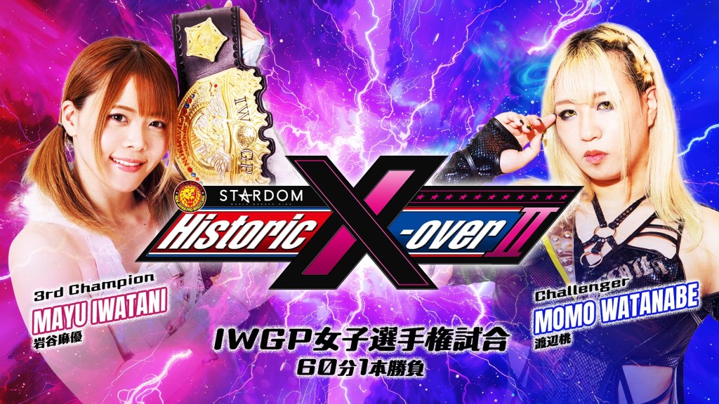 Mayu Iwatani Momo Watanabe NJPW STARDOM Historic X-Over II