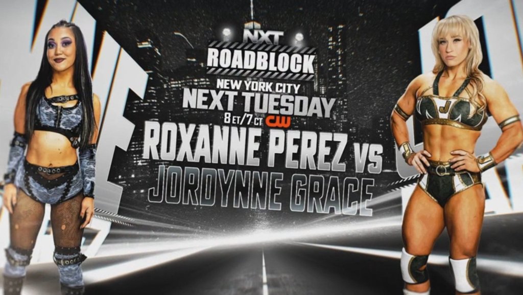 WWE NXT Roadblock Roxanne Perez Jordynne Grace